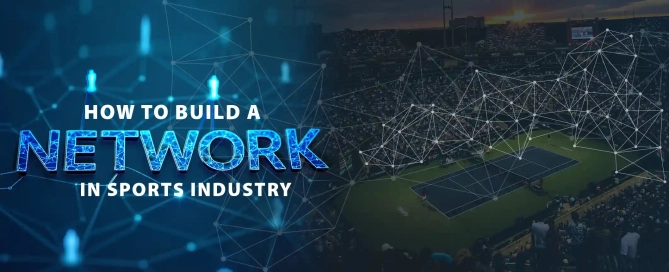 How to Build a Network in the Sports Industry?