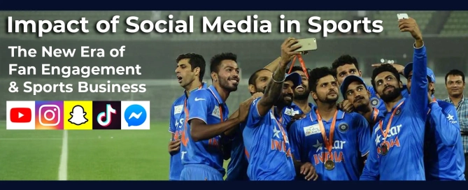 Impact of Social Media in Sports The New Era of Fan Engagement and Sports Business